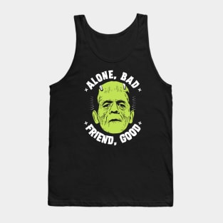 Alone, bad - Friend, good Tank Top